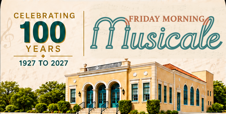 Friday Morning Musicale — Celebrating 100 Years, 1927 to 2027